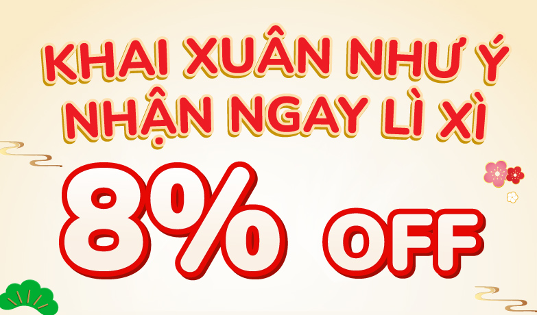 Khai xuân như ý - Nhận ngay lì xì với mã giảm 8%