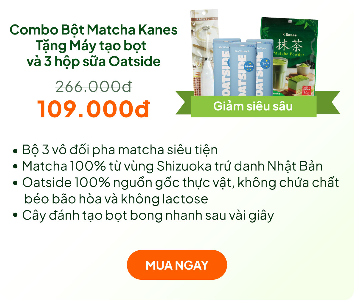 Combo mua Bột trà xanh Matcha Kanes 50g CHỈ 109.000Đ tặng Máy tạo bọt cầm tay &  3 hộp sữa Oatside 180ml